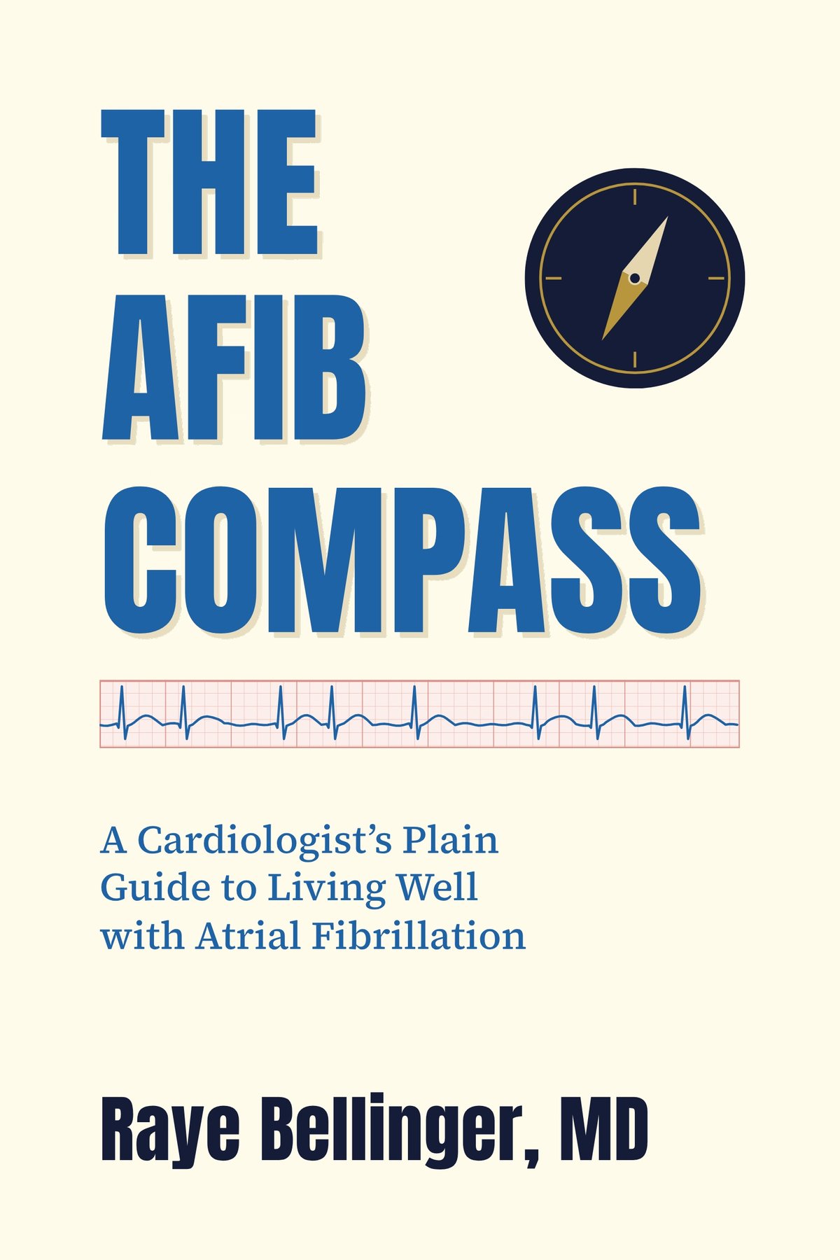 Cover of The AFib Compass by Raye Bellinger, MD